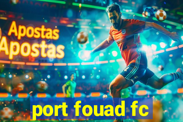 port fouad fc